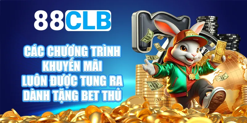 Các chính khuyến mãi luôn được tung ra dành tặng bet thủ