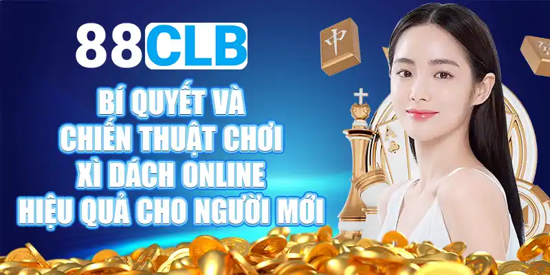 Mẹo chơi Xì Dách Online đánh bại đối thủ