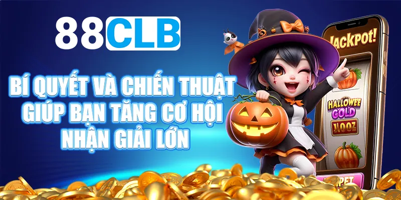 Bí quyết chơi game nổ Jackpots tại 88CLB luôn trúng