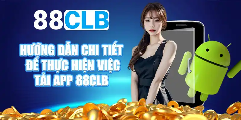 Tải ứng dụng 88CLB để đặt cược mọi lúc, mọi nơi