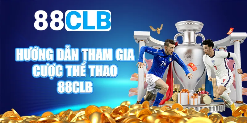 Hướng dẫn tham gia cược thể thao 88CLB