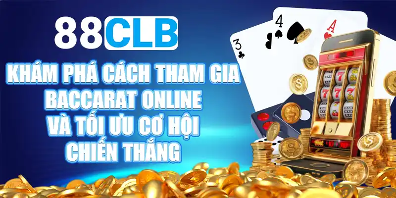 Tổng quan về Baccarat Online