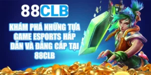 Những trò chơi Esports phổ biến tại 88CLB