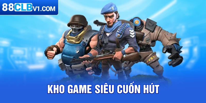 Kho game siêu cuốn hút