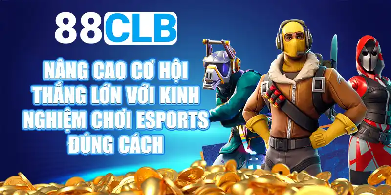 Kinh nghiệm cá cược Esports khi chơi kèo