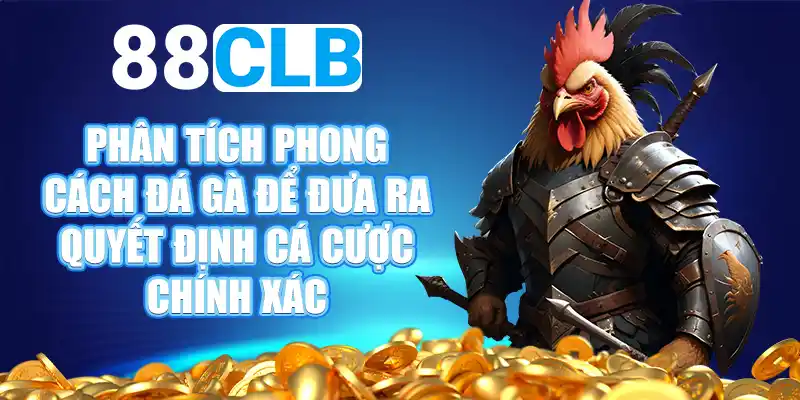 Các loại kèo cá cược đá gà trực tiếp phổ biến tại 88CLB