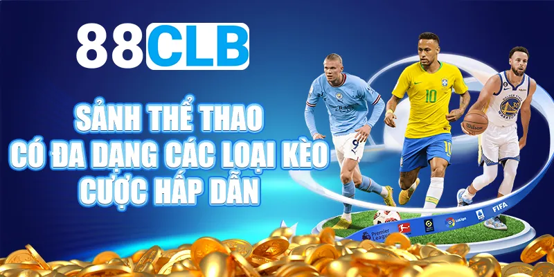 Sảnh thể thao có đa dạng các loại kèo cược hấp dẫn 