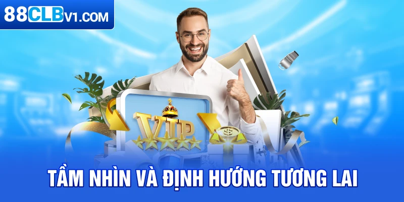 Tầm nhìn và định hướng tương lai