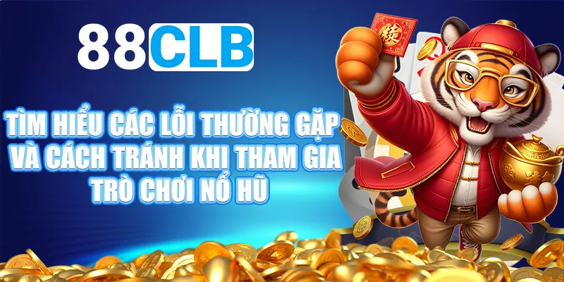 Sai lầm  thường mắc phải khi chơi nổ hũ online