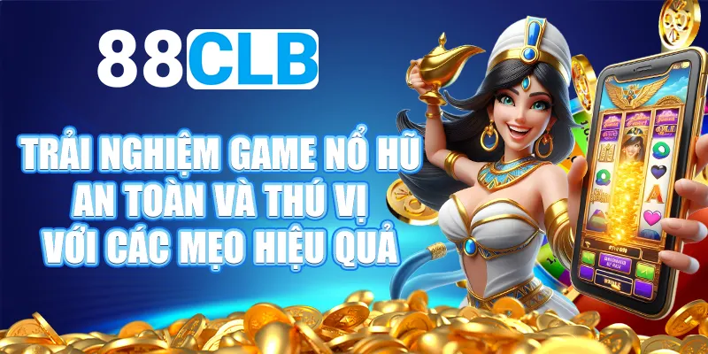 Đôi nét về game nổ hũ tại 88CLB