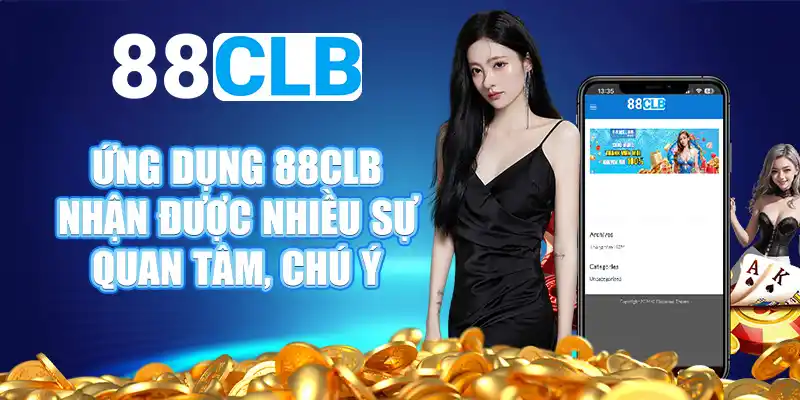 Khái quát thông tin về app 88CLB